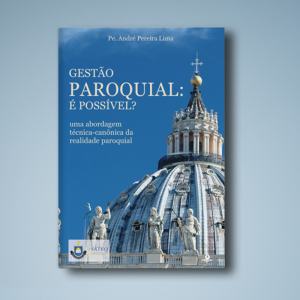 Gestão Paroquial: é possível?