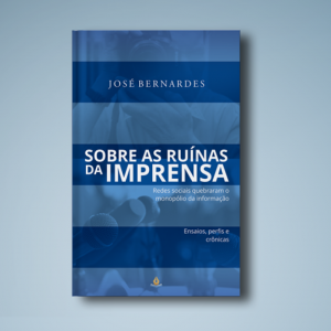 Sobre as Ruínas da Imprensa 