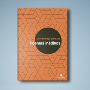 João Henrique Serra Azul Poemas Inéditos